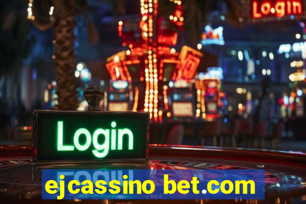 ejcassino bet.com